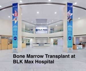Bone Marrow Transplant at BLK Max Hospital